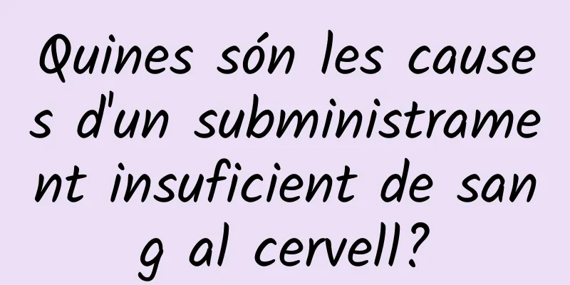 Quines són les causes d'un subministrament insuficient de sang al cervell?