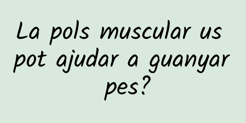 La pols muscular us pot ajudar a guanyar pes?