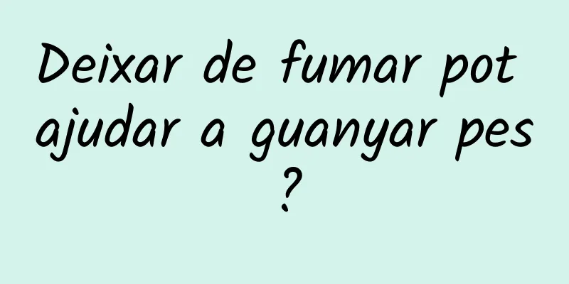 Deixar de fumar pot ajudar a guanyar pes?