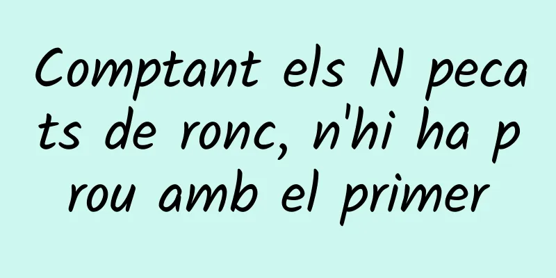 Comptant els N pecats de ronc, n'hi ha prou amb el primer