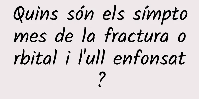 Quins són els símptomes de la fractura orbital i l'ull enfonsat?