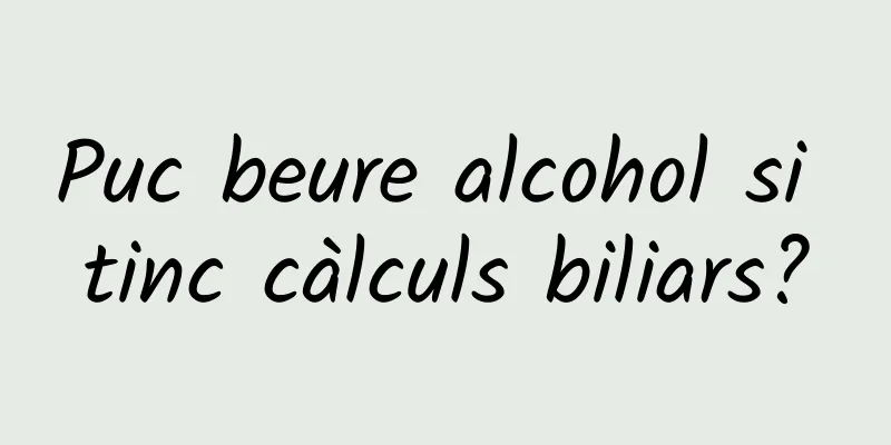 Puc beure alcohol si tinc càlculs biliars?