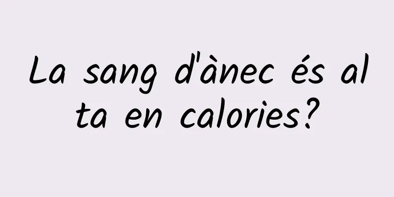 La sang d'ànec és alta en calories?