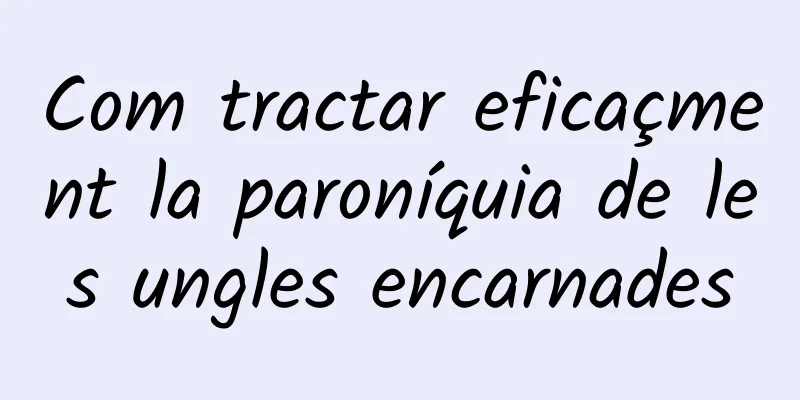 Com tractar eficaçment la paroníquia de les ungles encarnades
