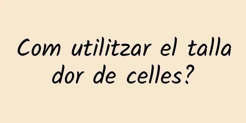 Com utilitzar el tallador de celles?