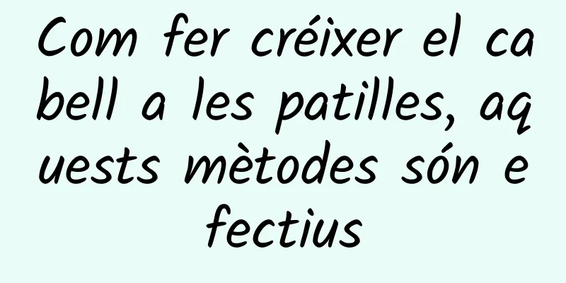 Com fer créixer el cabell a les patilles, aquests mètodes són efectius