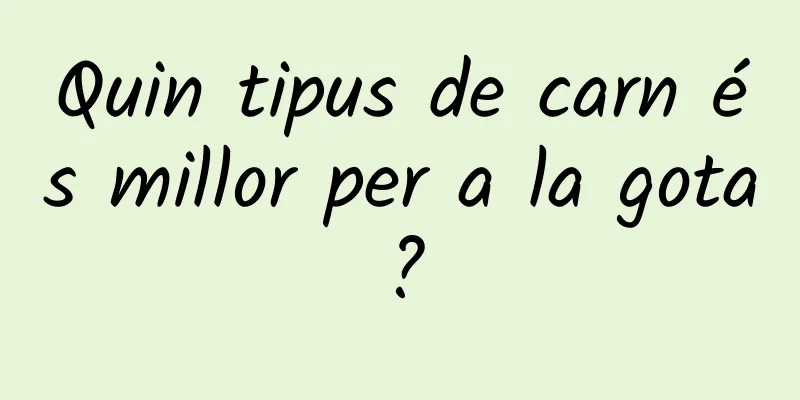 Quin tipus de carn és millor per a la gota?