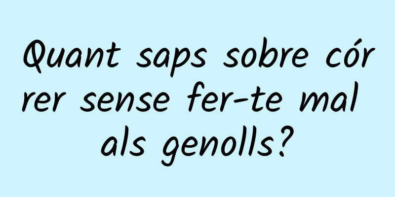 Quant saps sobre córrer sense fer-te mal als genolls?