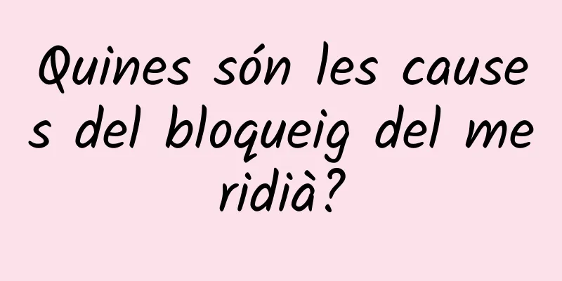 Quines són les causes del bloqueig del meridià?