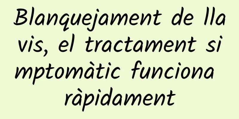 Blanquejament de llavis, el tractament simptomàtic funciona ràpidament