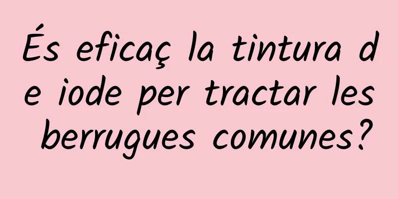 És eficaç la tintura de iode per tractar les berrugues comunes?