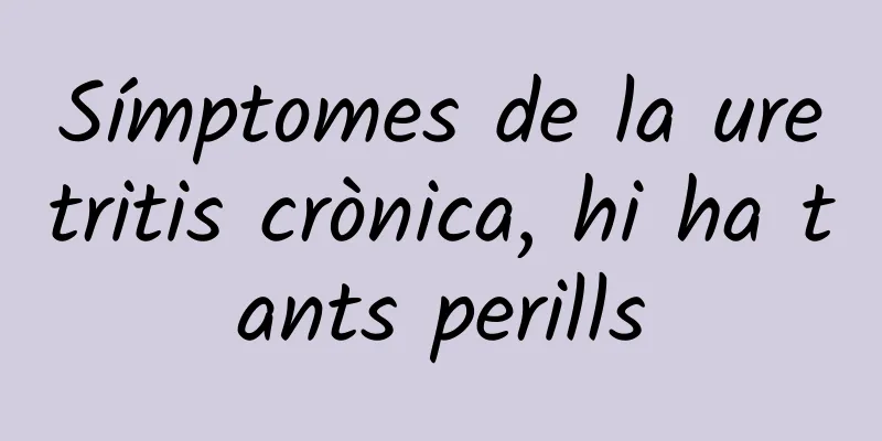 Símptomes de la uretritis crònica, hi ha tants perills