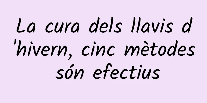 La cura dels llavis d'hivern, cinc mètodes són efectius
