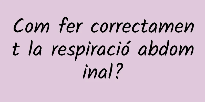 Com fer correctament la respiració abdominal?