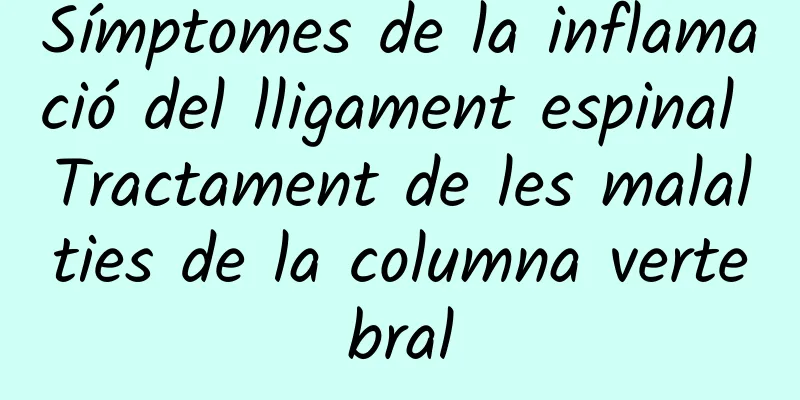 Símptomes de la inflamació del lligament espinal Tractament de les malalties de la columna vertebral