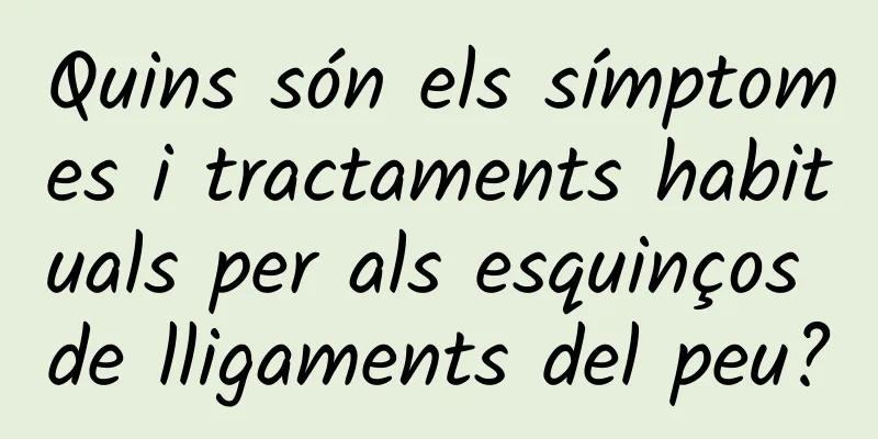 Quins són els símptomes i tractaments habituals per als esquinços de lligaments del peu?