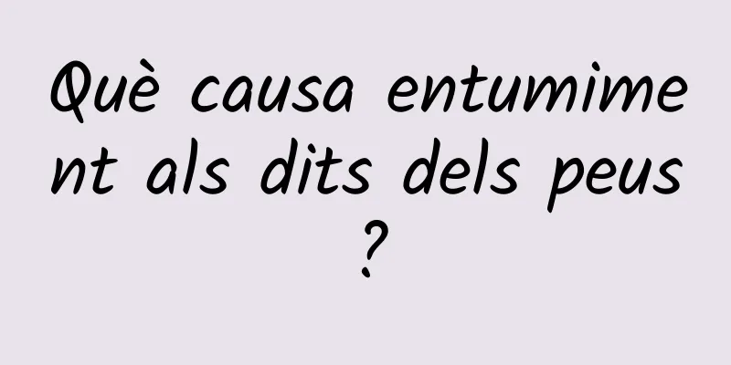 Què causa entumiment als dits dels peus?