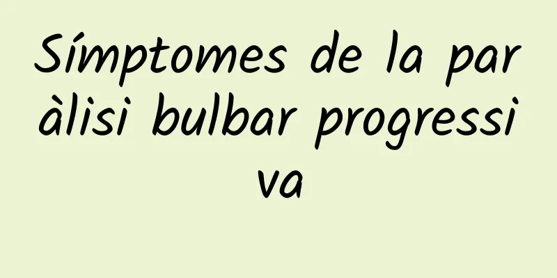 Símptomes de la paràlisi bulbar progressiva