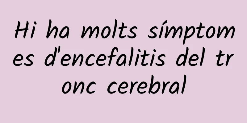 Hi ha molts símptomes d'encefalitis del tronc cerebral