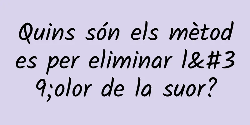 Quins són els mètodes per eliminar l'olor de la suor?