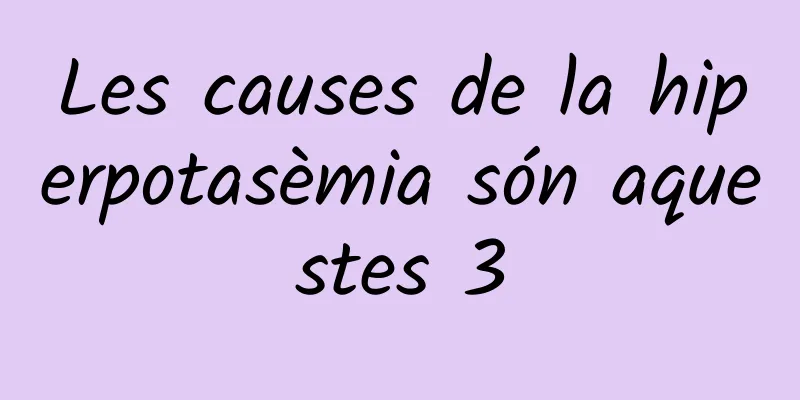 Les causes de la hiperpotasèmia són aquestes 3