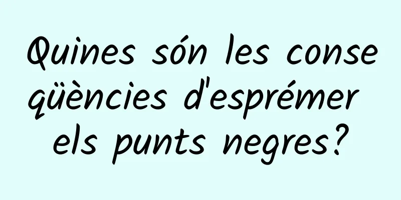 Quines són les conseqüències d'esprémer els punts negres?