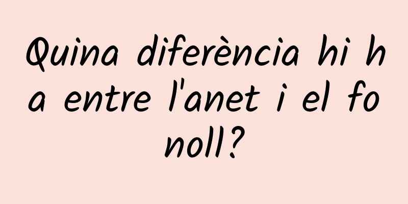 Quina diferència hi ha entre l'anet i el fonoll?