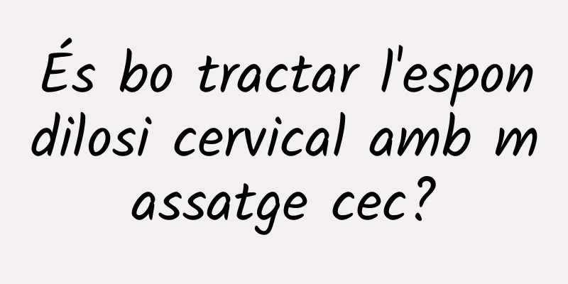 És bo tractar l'espondilosi cervical amb massatge cec?