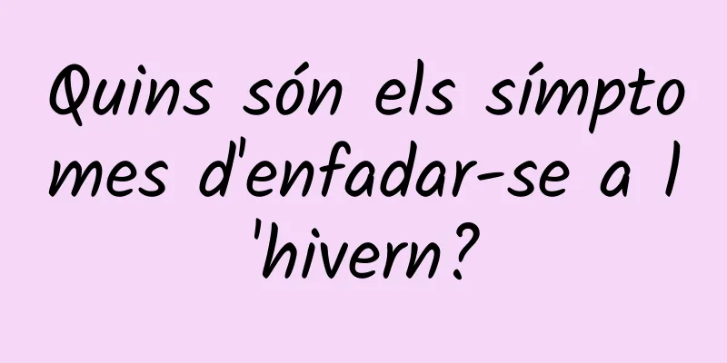 Quins són els símptomes d'enfadar-se a l'hivern?