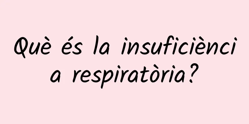 Què és la insuficiència respiratòria?