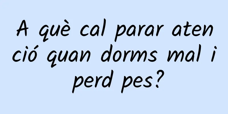 A què cal parar atenció quan dorms mal i perd pes?