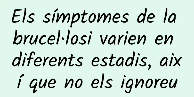Els símptomes de la brucel·losi varien en diferents estadis, així que no els ignoreu