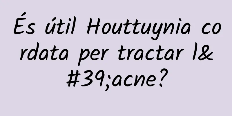 És útil Houttuynia cordata per tractar l'acne?