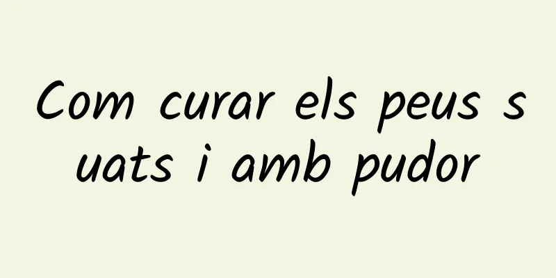 Com curar els peus suats i amb pudor