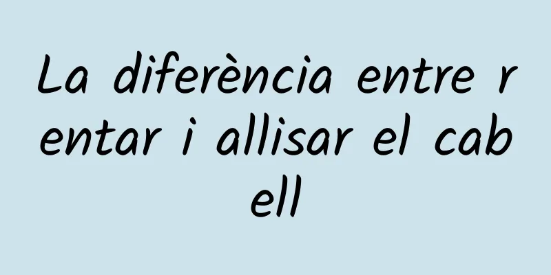 La diferència entre rentar i allisar el cabell