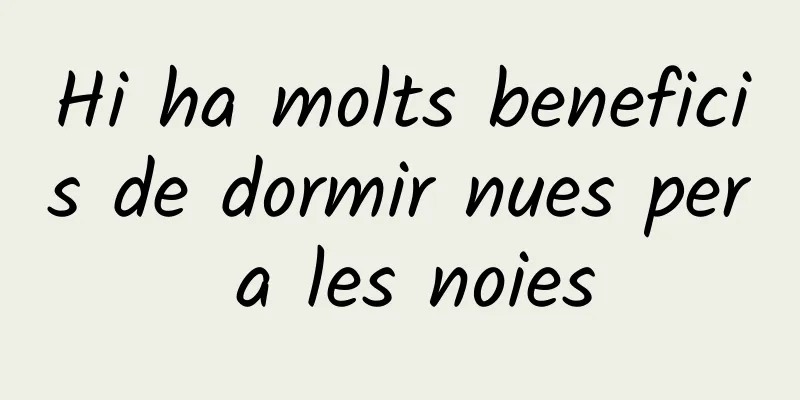 Hi ha molts beneficis de dormir nues per a les noies