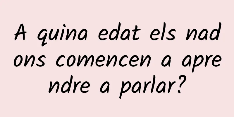 A quina edat els nadons comencen a aprendre a parlar?