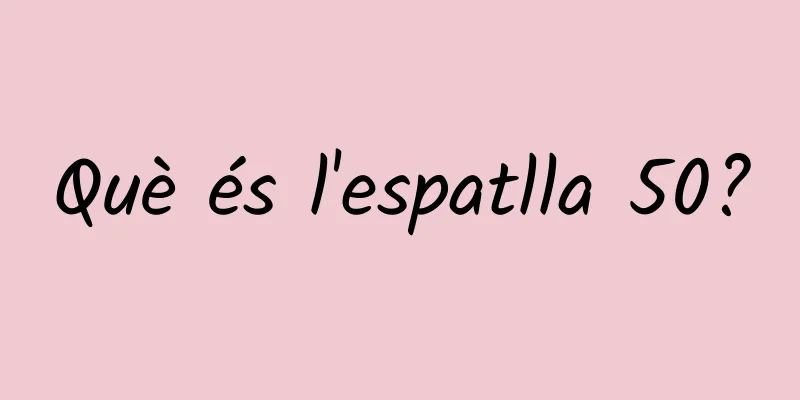 Què és l'espatlla 50?