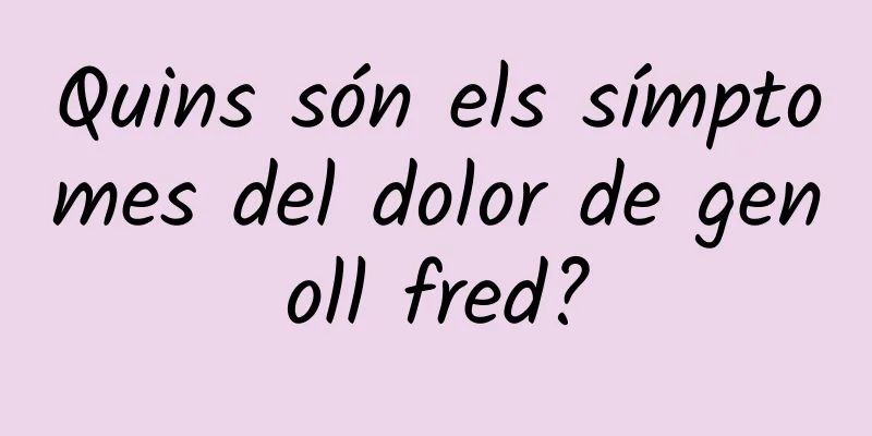 Quins són els símptomes del dolor de genoll fred?