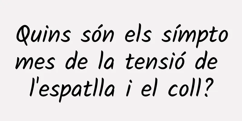 Quins són els símptomes de la tensió de l'espatlla i el coll?