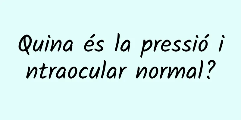 Quina és la pressió intraocular normal?