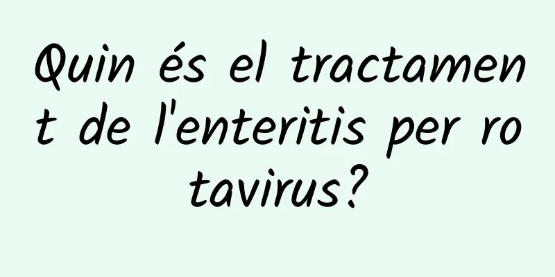 Quin és el tractament de l'enteritis per rotavirus?