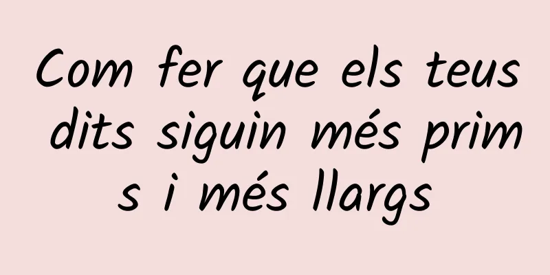 Com fer que els teus dits siguin més prims i més llargs