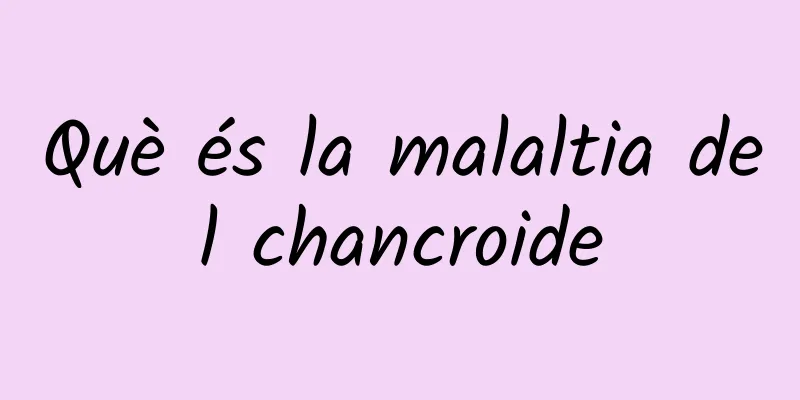 Què és la malaltia del chancroide