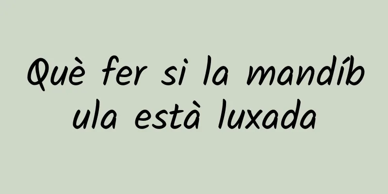 Què fer si la mandíbula està luxada