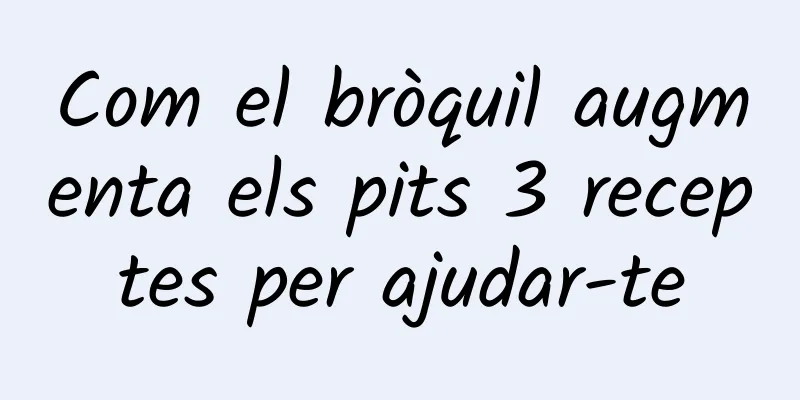 Com el bròquil augmenta els pits 3 receptes per ajudar-te