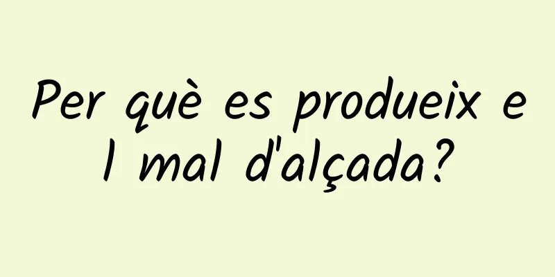 Per què es produeix el mal d'alçada?