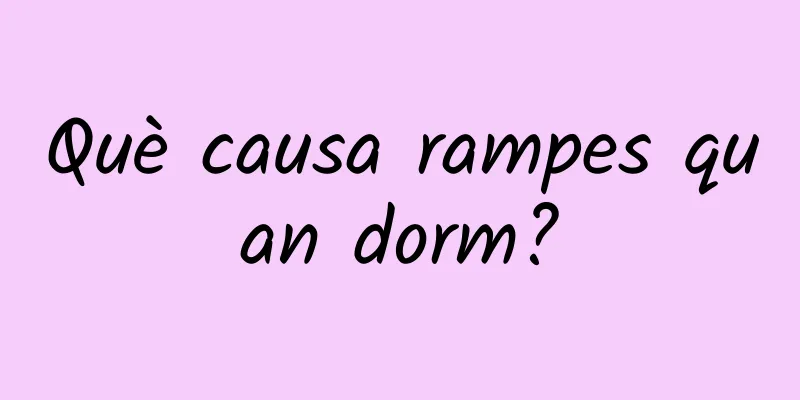 Què causa rampes quan dorm?