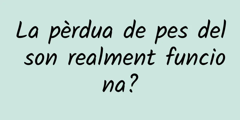 La pèrdua de pes del son realment funciona?