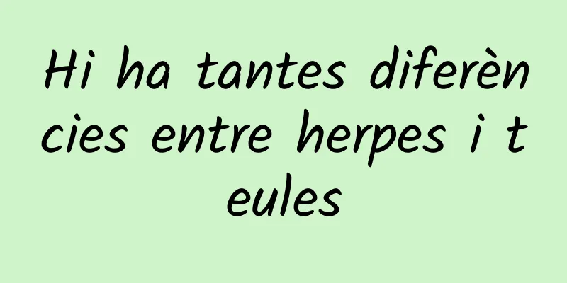 Hi ha tantes diferències entre herpes i teules